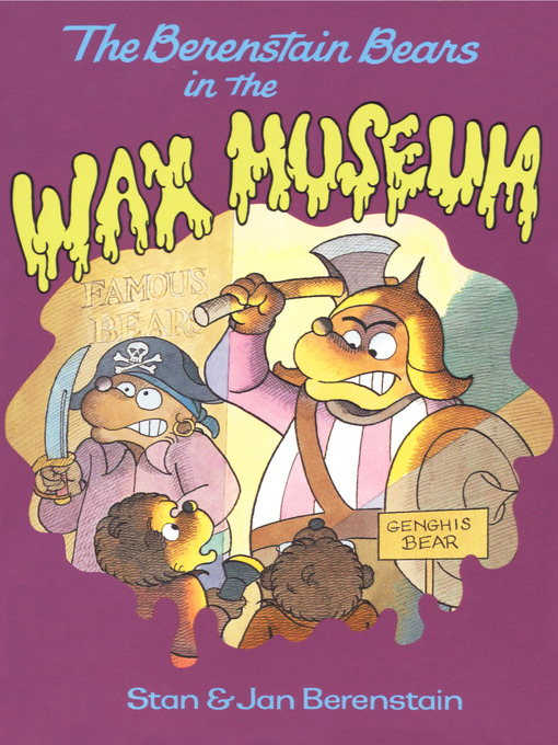 Title details for The Berenstain Bears in the Wax Museum by Stan Berenstain - Available